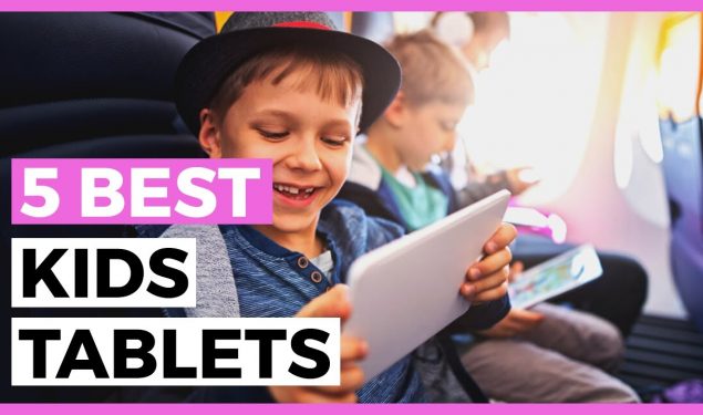 Best Tablets for Kids in 2020 – How to Find a Tablet